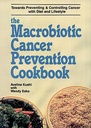 The Macrobiotic Cancer Prevention Cookbook