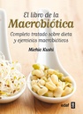 El libro de la macrobiótica: Completo tratado sobre dieta y ejercicios macrobióticas (Spanish Edition)